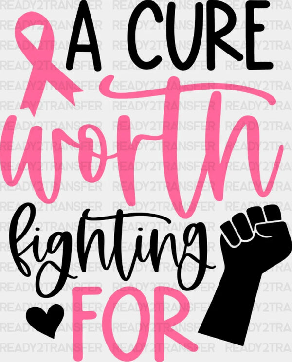 A Cure Worth Fighting For - Cancer DTF Transfer