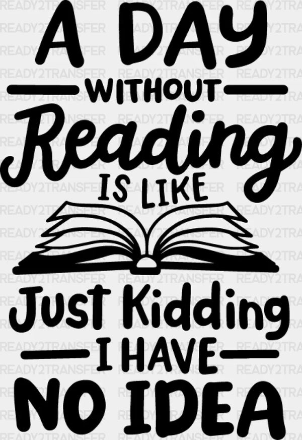 A Day Without Reading - Reading DTF Heat Transfer