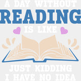 A Day Without Reading Is Like... - Librarian DTF Transfers Adult Unisex - S & M (10’’) / Light Color Design (See