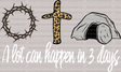 A Lot Can Happen In 3 Days Easter DTF Heat Transfer, Easter Design - ready2transfer