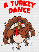 A Turkey Dance - Thanksgiving Dtf Transfer Adult Unisex S & M (10’’) / Dark Color Design (See