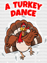 A Turkey Dance - Thanksgiving Dtf Transfer Adult Unisex S & M (10’’) / Light Color Design (See