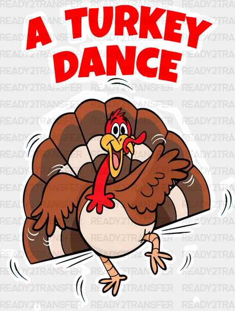 A Turkey Dance - Thanksgiving Dtf Transfer Adult Unisex S & M (10’’) / Light Color Design (See