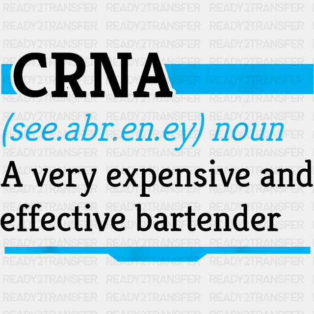 A Very Expensive And Effective Bartender - CRNA Nurse DTF Transfers ready2transfer Dark Color Design (See Imaging)