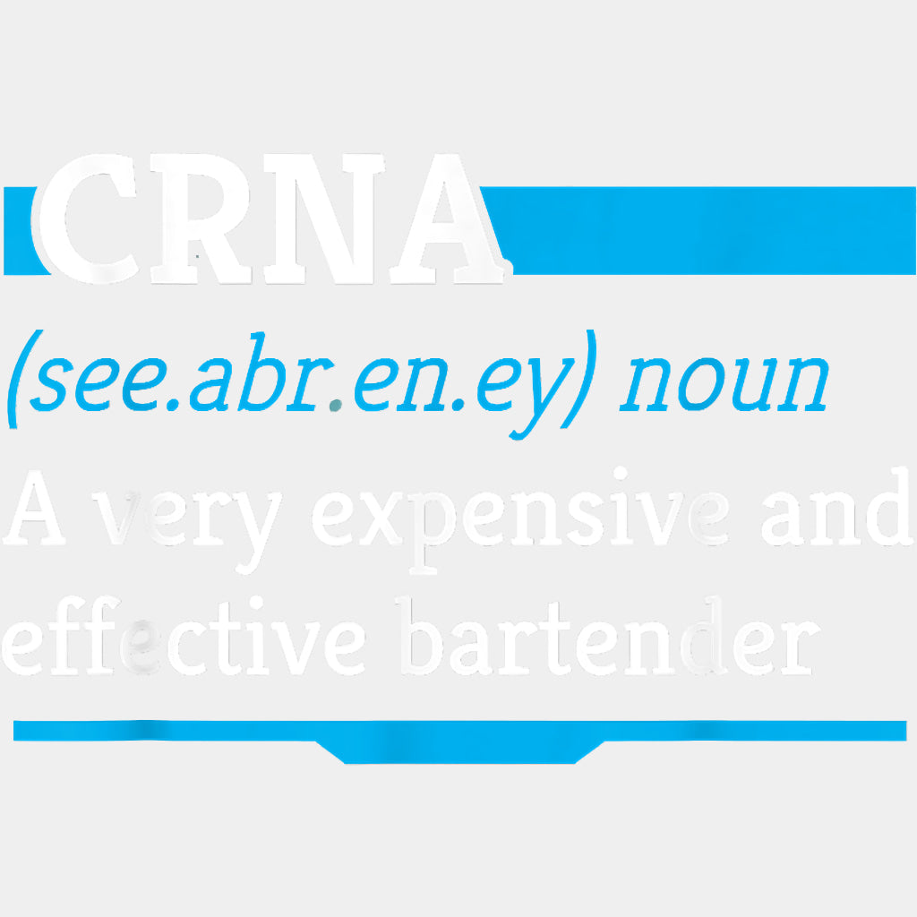 A Very Expensive And Effective Bartender - CRNA Nurse DTF Transfers ready2transfer Light Color Design (See Imaging)