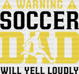 A Warning Soccer Dad Will Yell Loudly Design - Dtf Heat Transfer Adult Unisex S & M (10’’) / Black