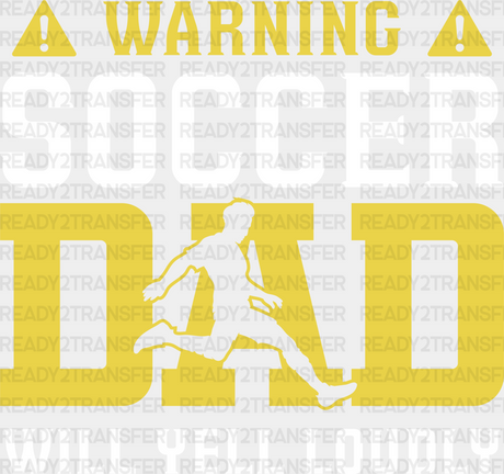 A Warning Soccer Dad Will Yell Loudly Design - Dtf Heat Transfer Adult Unisex S & M (10’’) / White