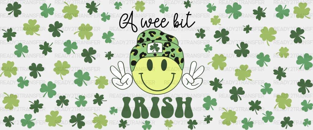 A Wee Bit Irish - St Patrick Cup Wrap Uv Sticker Permanent Dtf Decal