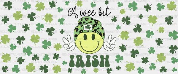 A Wee Bit Irish - St Patrick Cup Wrap UV Sticker Permanent UV DTF Decal