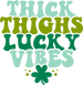 Thick Things Lucky Vibes St. Patrick's Day DTF Heat Transfer, Saint Patricks Day Design, St Paddys Day DTF ready2transfer White