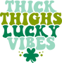 Thick Things Lucky Vibes St. Patrick's Day DTF Heat Transfer, Saint Patricks Day Design, St Paddys Day DTF ready2transfer White