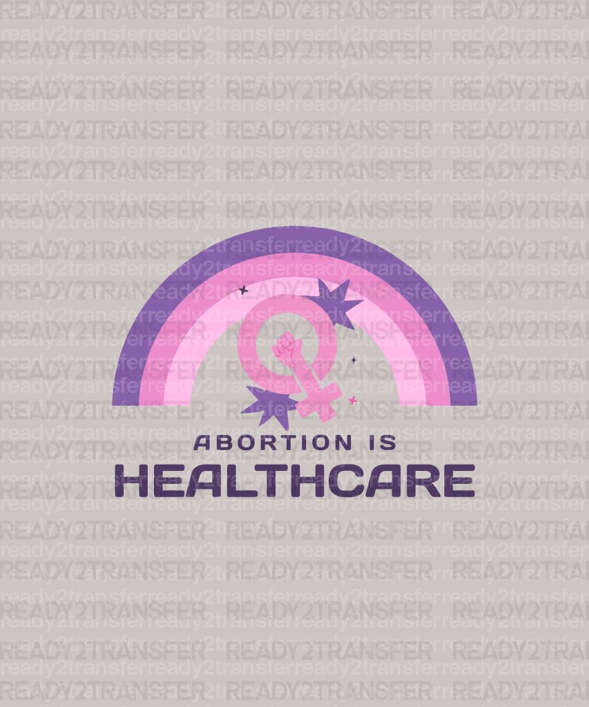 ABORTION IS HEALTCARE Purple DTF Transfer - ready2transfer