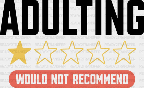 Adulting One Star Would Not Recommend - Funny DTF Heat Transfer
