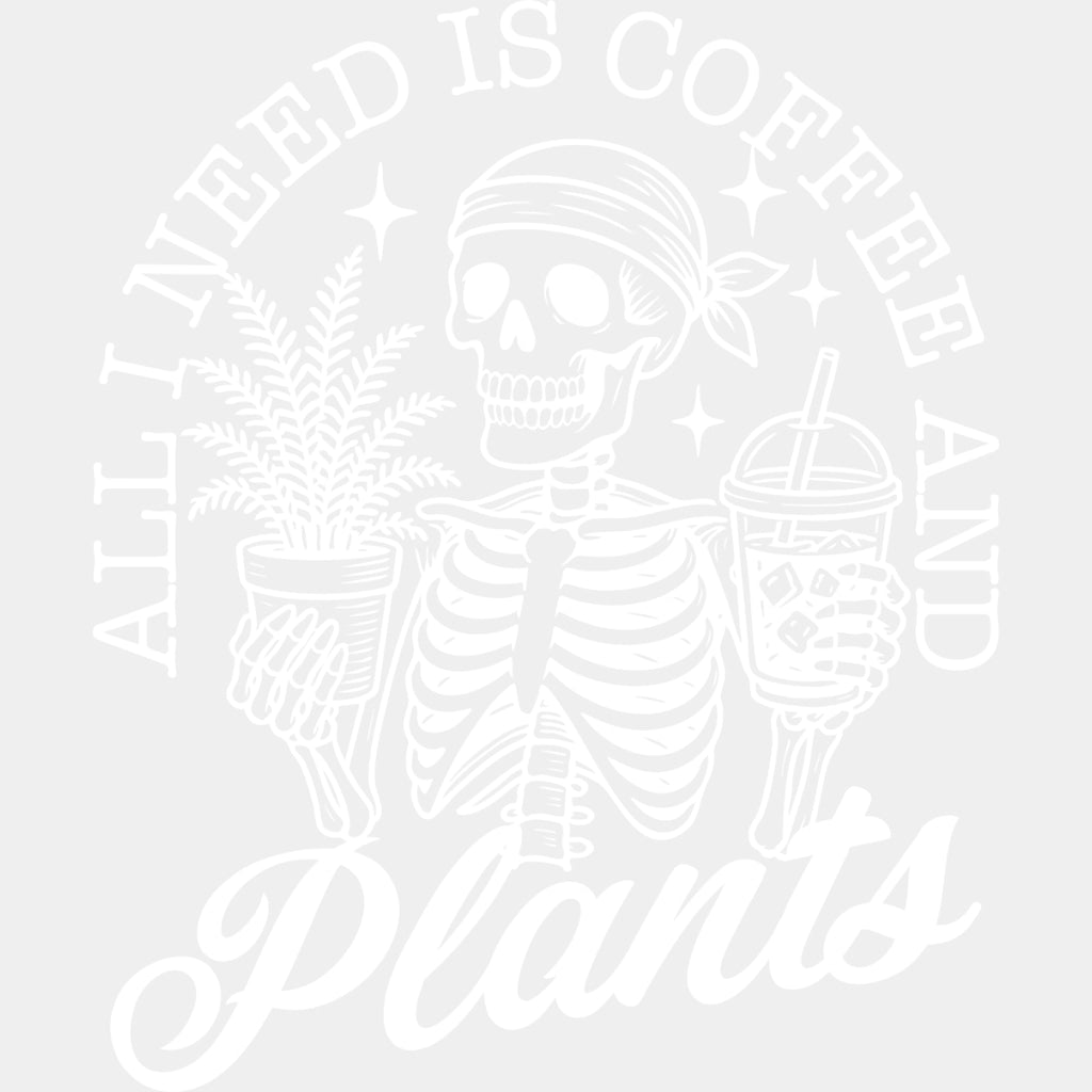 Al I Need Is Coffee And Plants - Plants DTF Transfers ready2transfer Light Color Design (See Imaging)