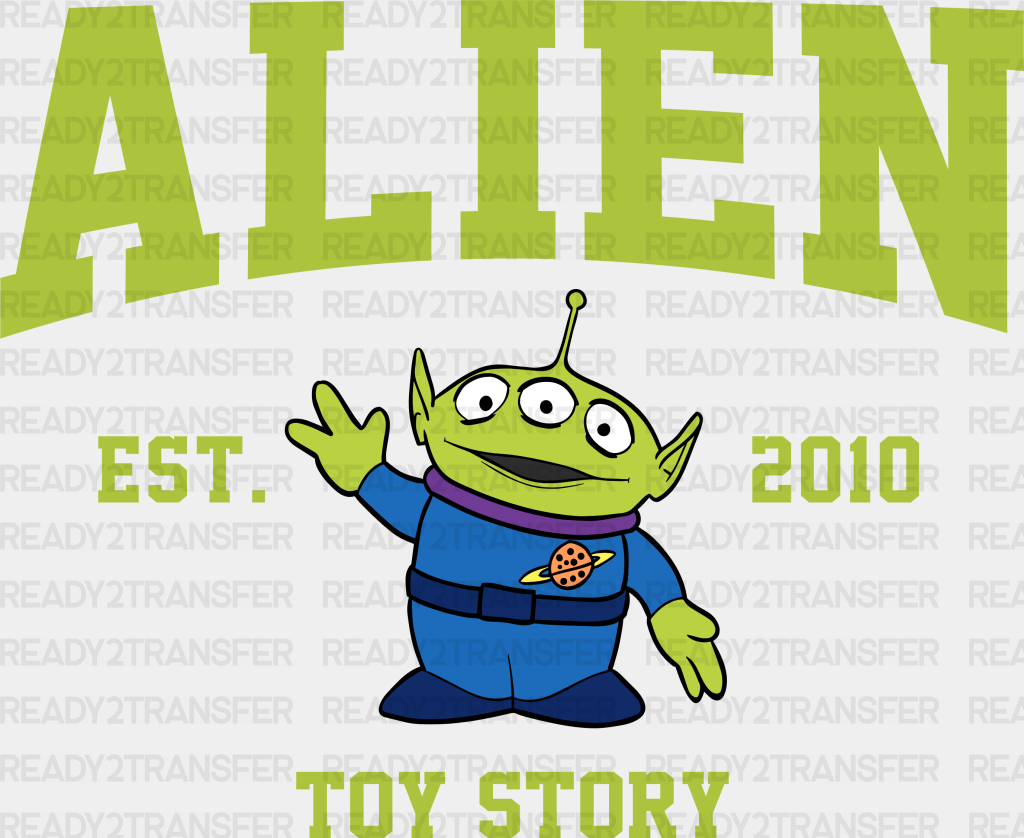 Alien Est. 2010 Toy Story Disney Dtf Transfer