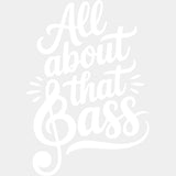 All About That Bass - Music DTF Transfers ready2transfer Light Color Design (See Imaging)