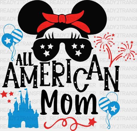 All American Mom 4Th Of July Disney Dtf Heat Transfer Vacation Design Mickey Minnie