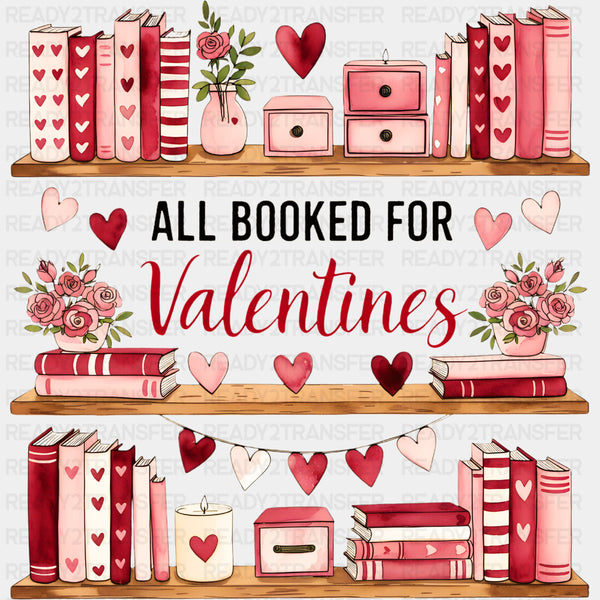 All Booked For Valentines - Valentine's Day DTF Transfers