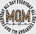 All Day Everyday Mom Mode Leopard Mother's Day DTF Heat Transfer, Mama Design, Mom DTF ready2transfer Black