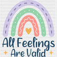 All Feelings Are Valid - Mental Health DTF Transfers ready2transfer Dark Color Design (See Imaging)