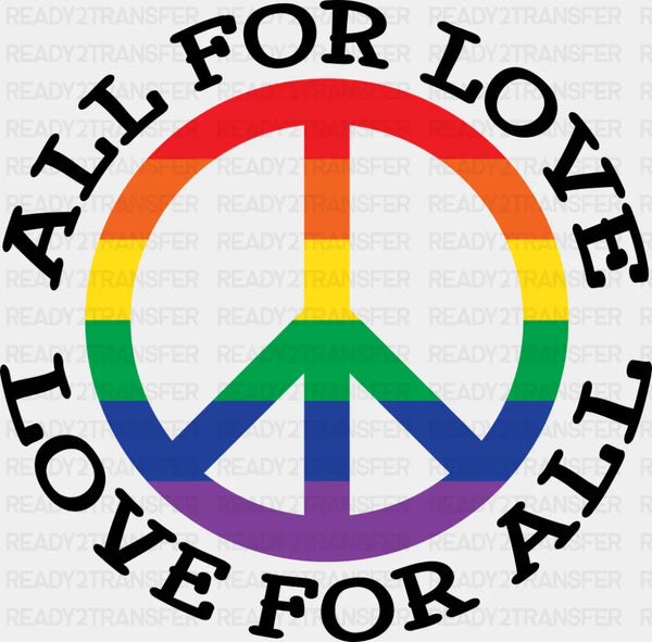 All For Love Love For All, Peace Symbol - Gay DTF Transfer
