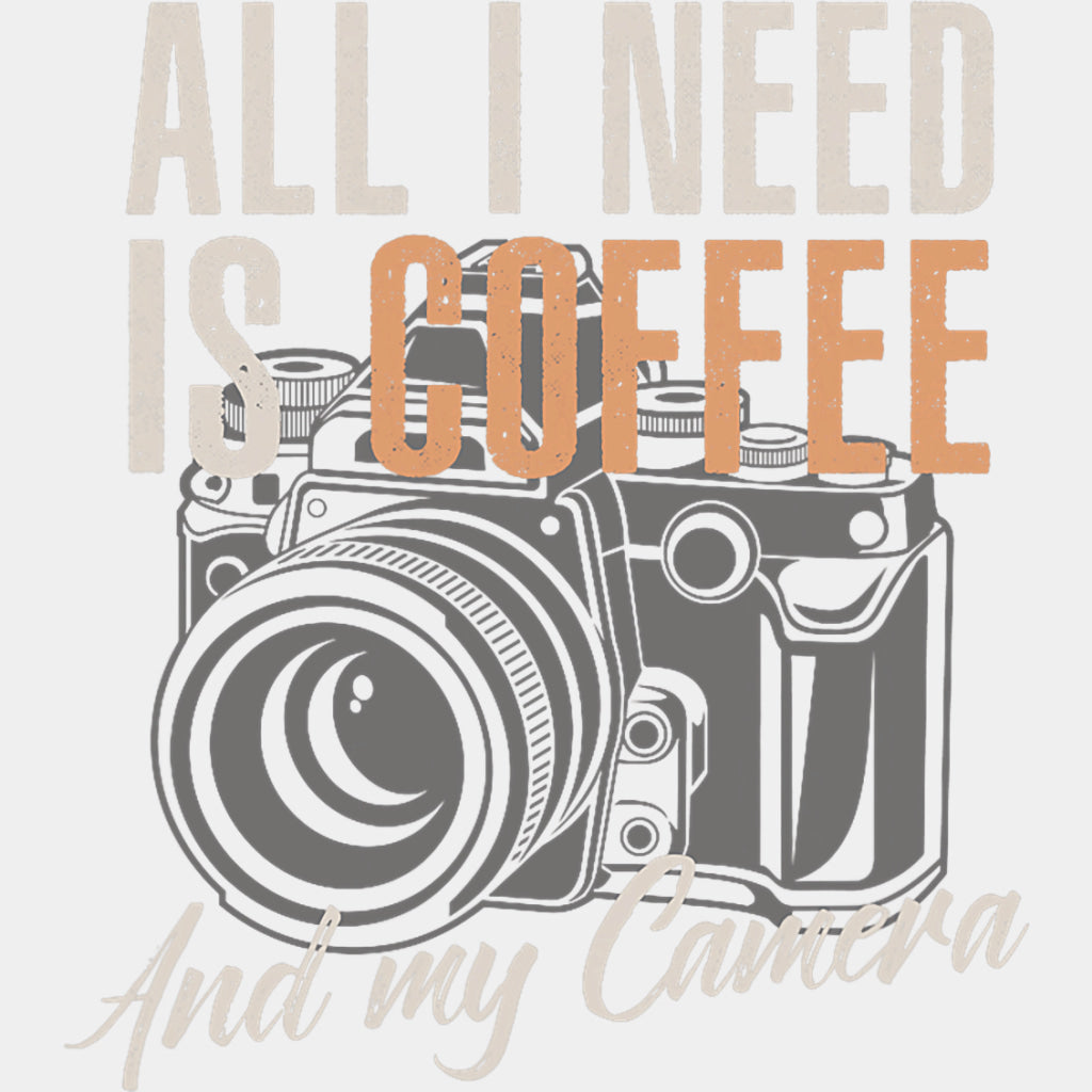 All I Need Is Coffee & My Camera - Photography DTF Transfers ready2transfer Light Color Design (See Imaging)
