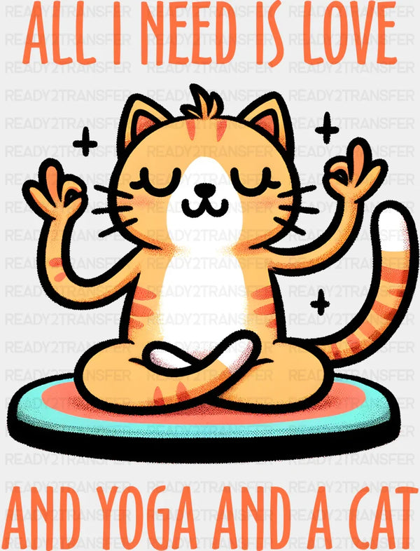 All I Need Is Love - Yoga DTF Heat Transfer
