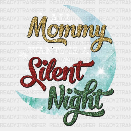 All Mommy Wants Is A Silent Night Dtf Transfer