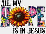 All My Hope Is In Jesus Sunflower Design - Christianity DTF Transfer Adult Unisex - S & M (10’’) / Light Color Design