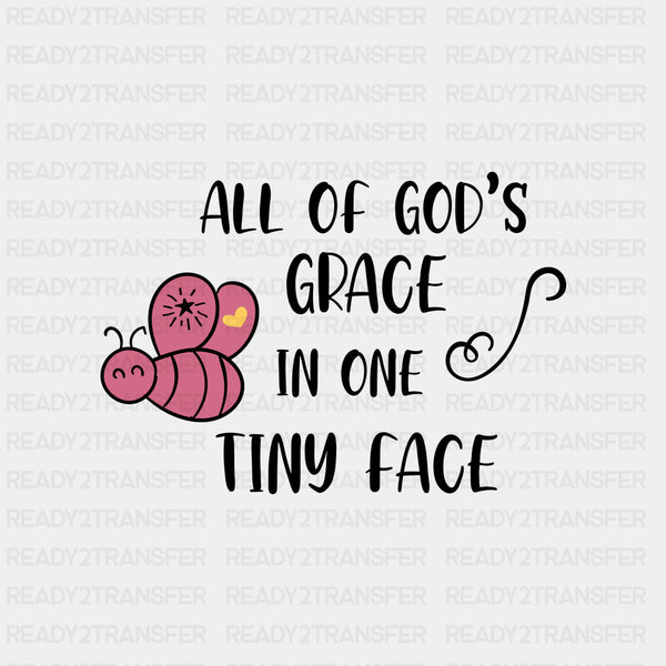 All Of God's Grace In One Tiny Face B&W - Baby DTF Transfer