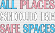 All Places Should Be Safe Spaces - Transgender Iron On Dtf Transfer Adult Unisex S & M (10’’) /