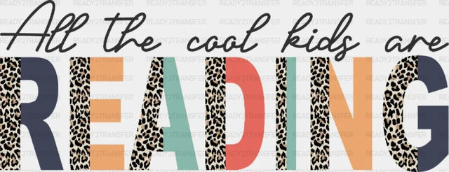 All The Cool Kids Are Reading Dtf Transfer