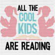 All The Cool Kids Are Reading - Librarian DTF Transfers Adult Unisex - S & M (10’’) / Dark Color Design (See Imaging)