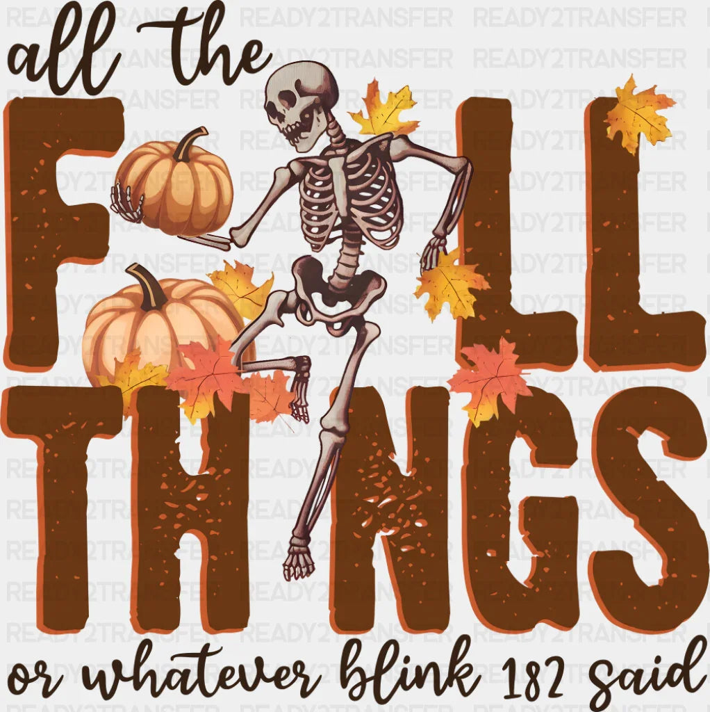All The Fall Things Pumpkin & Skeleton - Fall DTF Transfer Adult Unisex - S & M (10’’) / Dark Color Design (See Imaging)