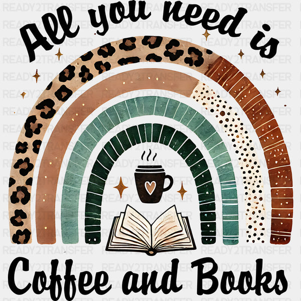 All You Need Is Coffee And Books, Rainbow - Reading DTF Transfers