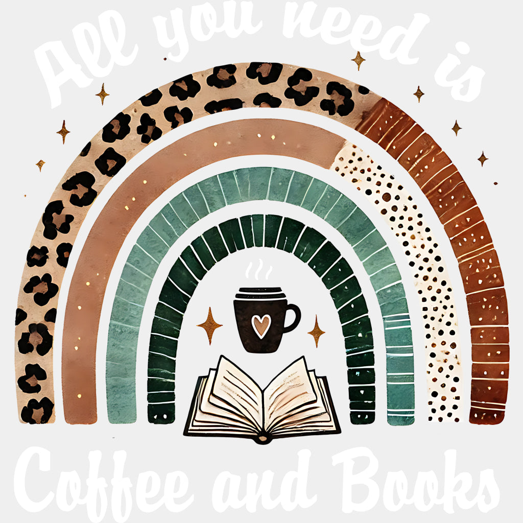All You Need Is Coffee And Books, Rainbow - Reading DTF Transfers ready2transfer Light Color Design (See Imaging)