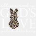 All You Need Is God's Love Easter DTF Heat Transfer, Easter Design ready2transfer White
