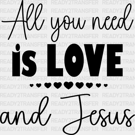 All You Need Is Love And Jesus - Christianity Dtf Transfer Adult Unisex S & M (10’’) / Dark