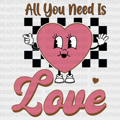 All You Need Is Love Dtf Transfer