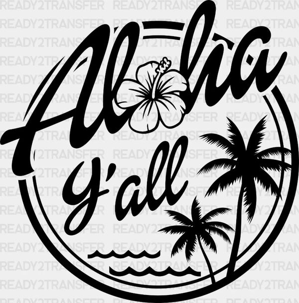 Aloha Y'all, Cruise Trip DTF Heat Transfer, Vacation Design, Vacay Mode DTF