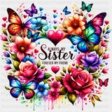Always My Sister, Forever My Friend - Sister DTF Transfers ready2transfer