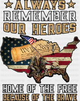 Always Remember Our Heroes - Military DTF Transfer Adult Unisex - S & M (10’’) / Dark Color Design (See Imaging)