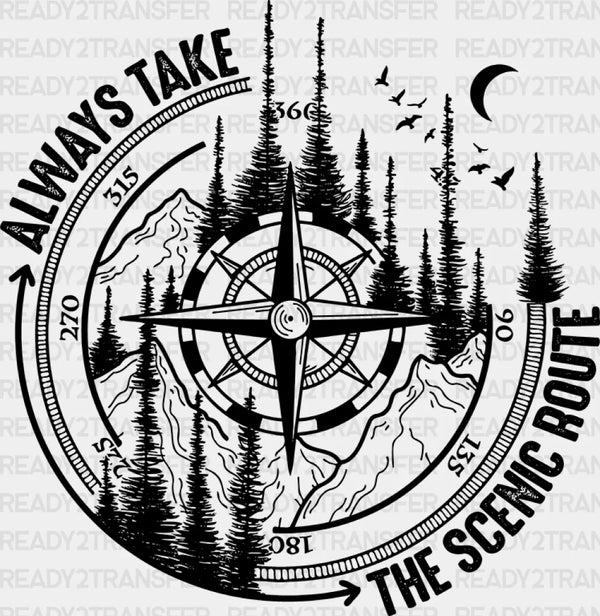 Always Take The Scenic Route - Outdoor DTF heat transfer