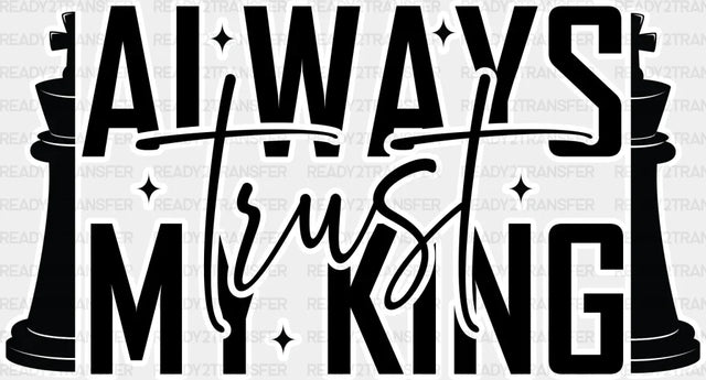 Always Trust - King-Queen Dtf Heat Transfer Adult Unisex S & M (10’’) / Dark Color Design (See