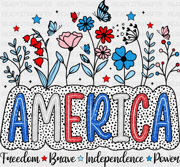 America Freedom Brave Independence Power - 4th Of July DTF Transfer