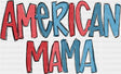 American Mama Red And Blue - 4th Of July DTF Transfer