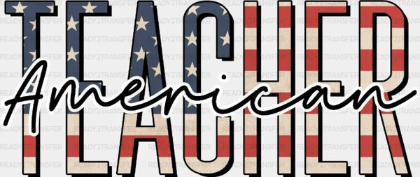 American Teacher 4th Of July DTF Heat Transfer