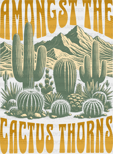 Amongst The Cactus Thorns Design - Rodeo Dtf Transfers