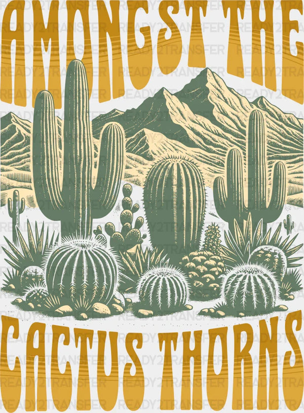 Amongst The Cactus Thorns Design - Rodeo DTF Transfers