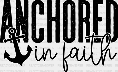 Anchored In Faith Design - Christianity Dtf Transfer Adult Unisex S & M (10’’) / Dark Color